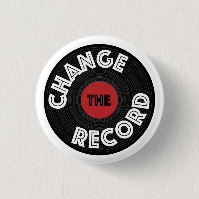 Change the Record 3 Cm Round Badge (Front)
