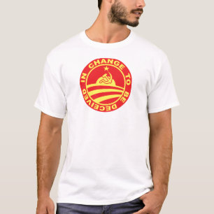 Change to be Deceived In! T-Shirt