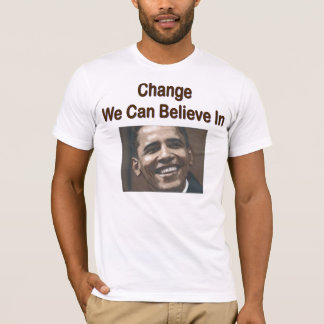 "Change We Can Believe In" T-Shirt