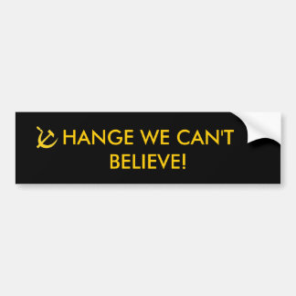 Change we can't believe bumper sticker