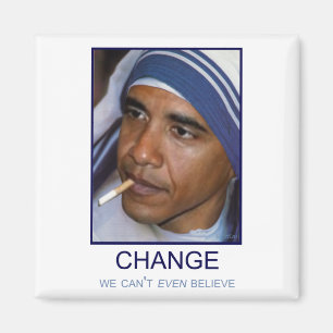 Change We Can't Even Believe Magnet