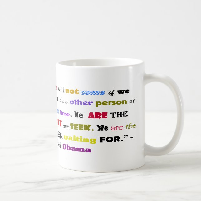 “Change will not come…” Barack Obama Quote Coffee Mug (Right)