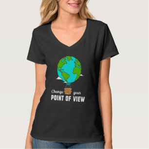 Change Your Point Of View Earth Planet Hot Air Bal T-Shirt