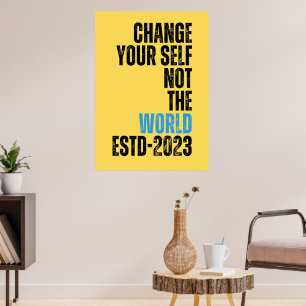 change your self not the world motivational quote poster