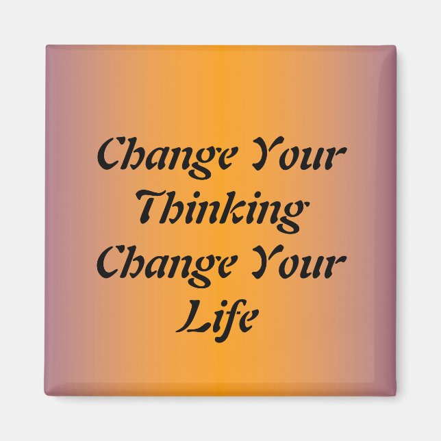 Change Your Thinking Change Your Life Magnet (Front)