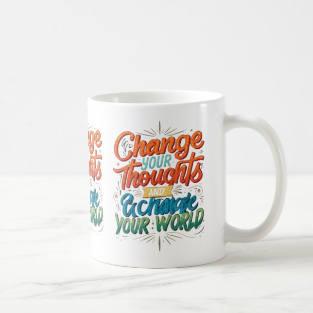 Change Your Thoughts and Change Your World Coffee Mug (Right)