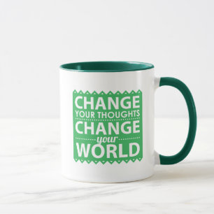 Change Your Thoughts Change The World Mug