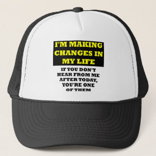 Changes In My Life Funny Ball Cap Trucker Hat