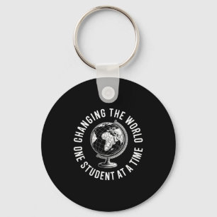 Changing The World One Student At A Time Teacher  Key Ring