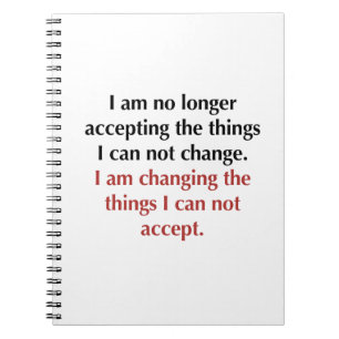 Changing What I Can Not Accept Notebook