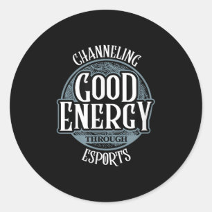 Channeling Good Energy Through Esports - Video Gam Classic Round Sticker