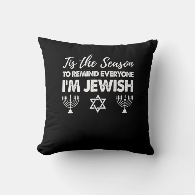 Chanukkah Funny Tis The Season Everyone Im Jewish Cushion (Front)