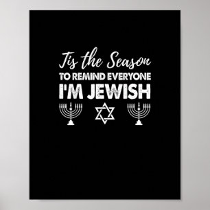 Chanukkah Funny Tis The Season Everyone Im Jewish Poster