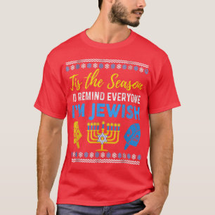 Chanukkah Tis The Season To Remind Everyone I'm Je T-Shirt