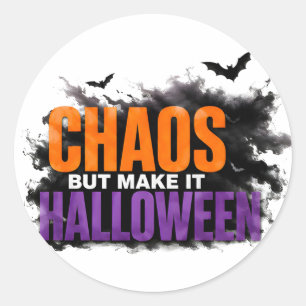 🎃 Chaos But Make It Halloween Funny Spooky Quote  Classic Round Sticker