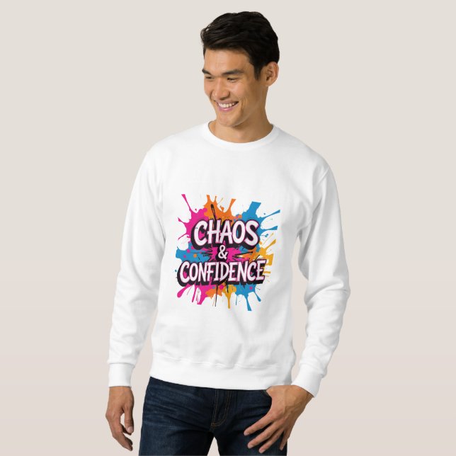 Chaos & Confidence" Colour Splash Quote Design  Sweatshirt (Front Full)