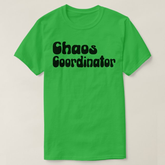 Chaos Coordinator 5 T-Shirt (Design Front)