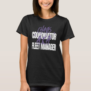 Chaos Coordinator A K A Fleet Manager T-Shirt