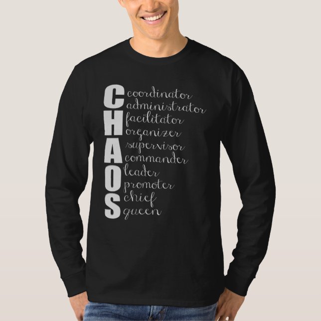 Chaos Coordinator Administrator Supervisor Leader  T-Shirt (Front)