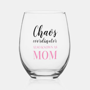 Chaos Coordinator also know as Mum Funny  Stemless Wine Glass