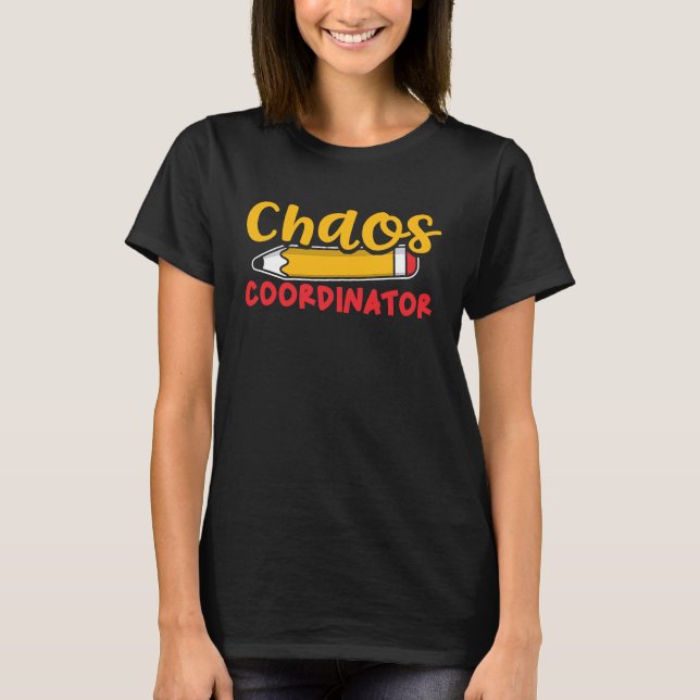 Chaos Coordinator Babysitting Daycare Provider Pre T-Shirt (Front)