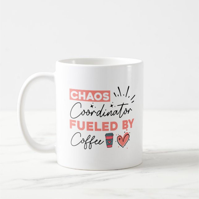 Chaos Coordinator Fuelled by Coffee Mug (Left)