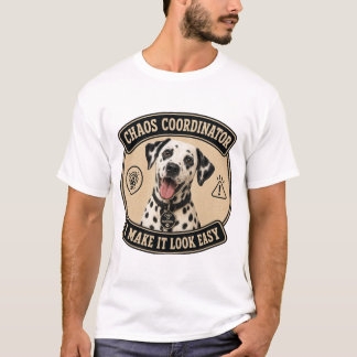 Chaos Coordinator Funny Dalmatian T-Shirt for Dog 