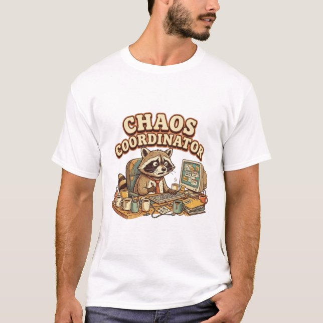 Chaos Coordinator Funny Overworked Racoon T-Shirt (Front)