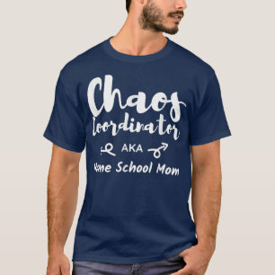 Chaos Coordinator Homeschool Mom Funny Home School T-Shirt