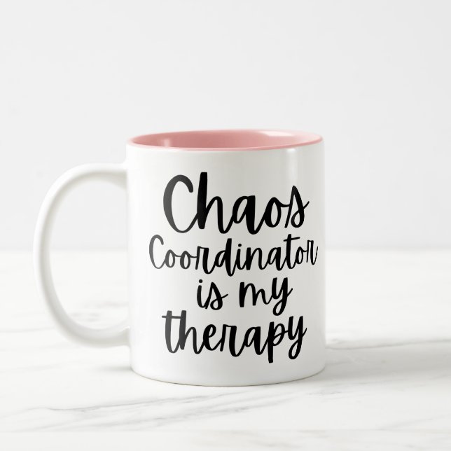 Chaos Coordinator is my Therapy Two-Tone Coffee Mug (Left)