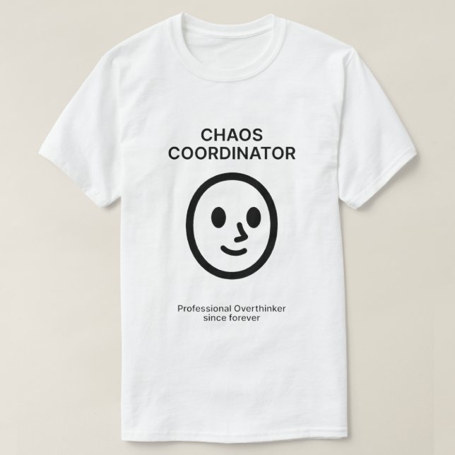 Chaos Coordinator – Meme Edition T-Shirt (Design Front)
