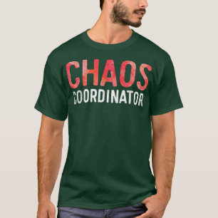 Chaos Coordinator  Mom and Dad  T-Shirt