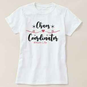 Chaos Coordinator (Mum Life) T-Shirt