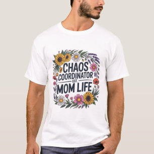 Chaos Coordinator Mum Life Wildflower Floral Funn T-Shirt