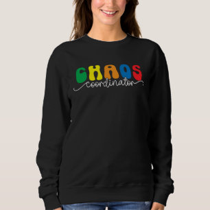 Chaos Coordinator Preschool Teacher Quote Sweatshirt