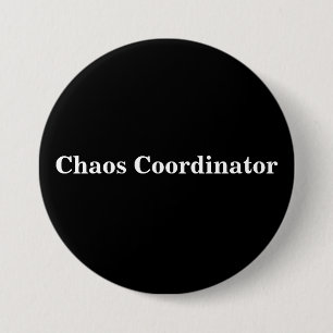 Chaos Coordinator Quote for Teachers or Parents 7.5 Cm Round Badge