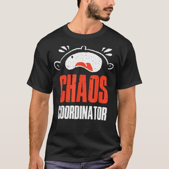 Chaos Coordinator T-Shirt (Front)