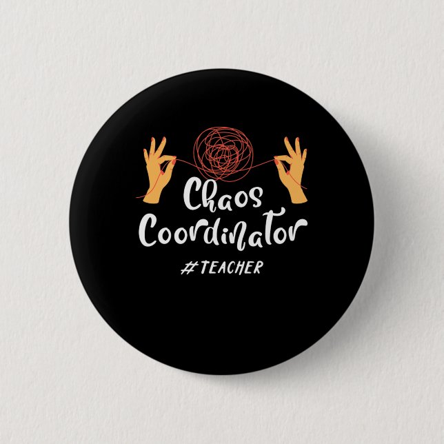 Chaos Coordinator Teacher Educator Professor Mento 6 Cm Round Badge (Front)