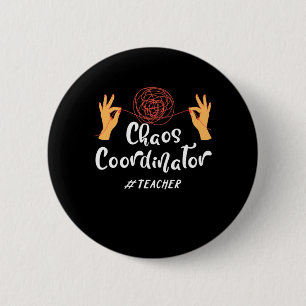Chaos Coordinator Teacher Educator Professor Mento 6 Cm Round Badge