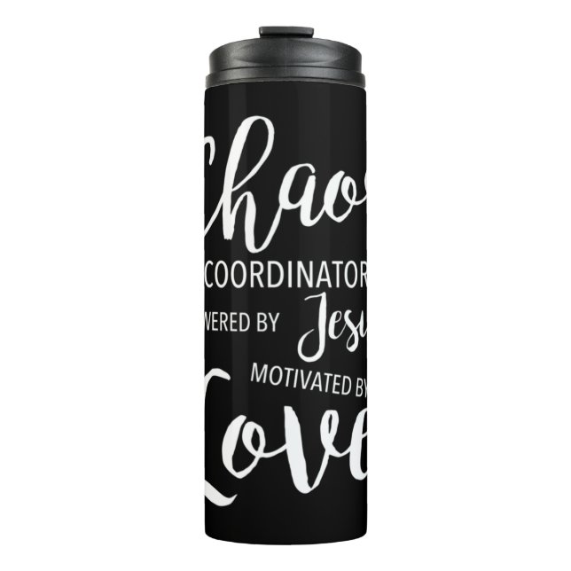 Chaos Coordinator Teacher Powered By Jesus Motivat Thermal Tumbler (Front)