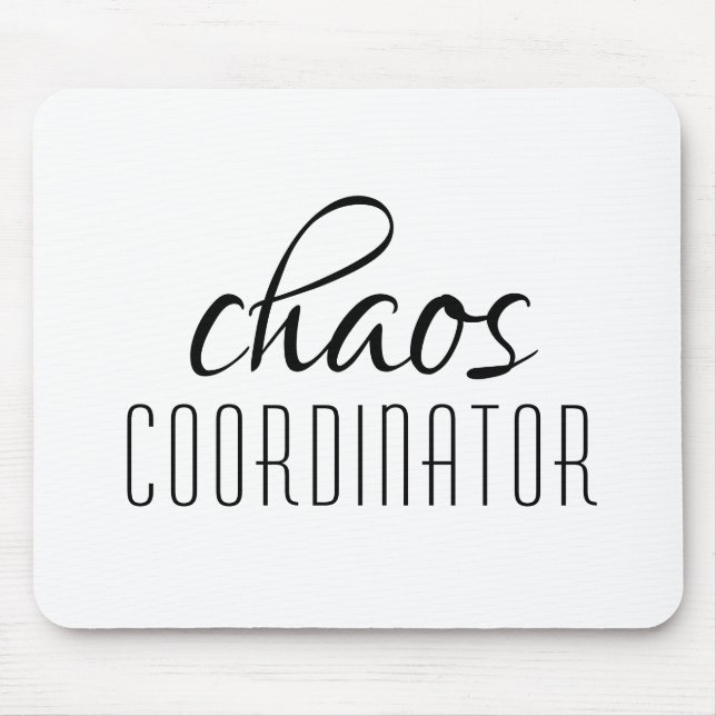 Chaos Coordinator Typographic Text Mouse Pad (Front)