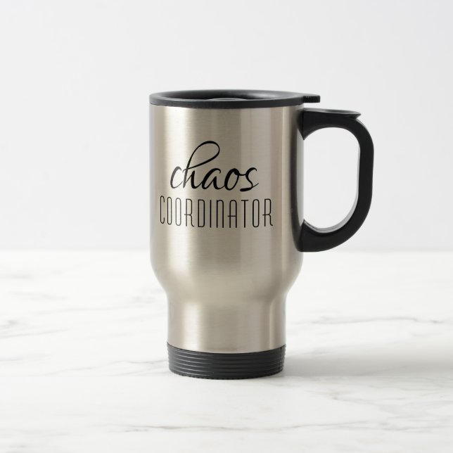 Chaos Coordinator Typographic Text Travel Mug (Right)