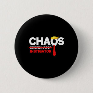 Chaos Instigator Anti-trump Protest Anti-tariffs S 6 Cm Round Badge
