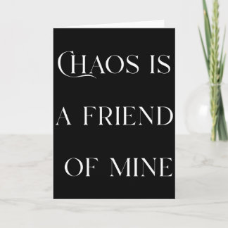 Chaos Is A Friend Funny Text Stressed Gift For Mom Card
