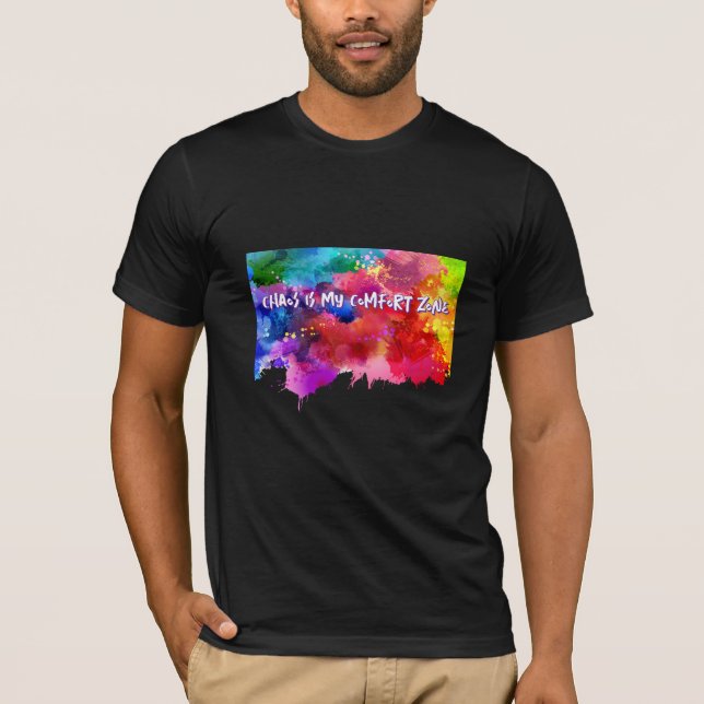 Chaos Is My Comfort Zone – Abstract Art Tee (Front)