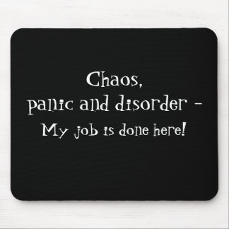 Chaos, panic saying Mouse Pad