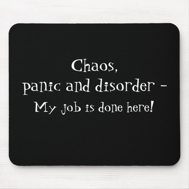 Chaos, panic saying Mouse Pad (Front)