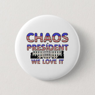 Chaos President, We Love It Buttons