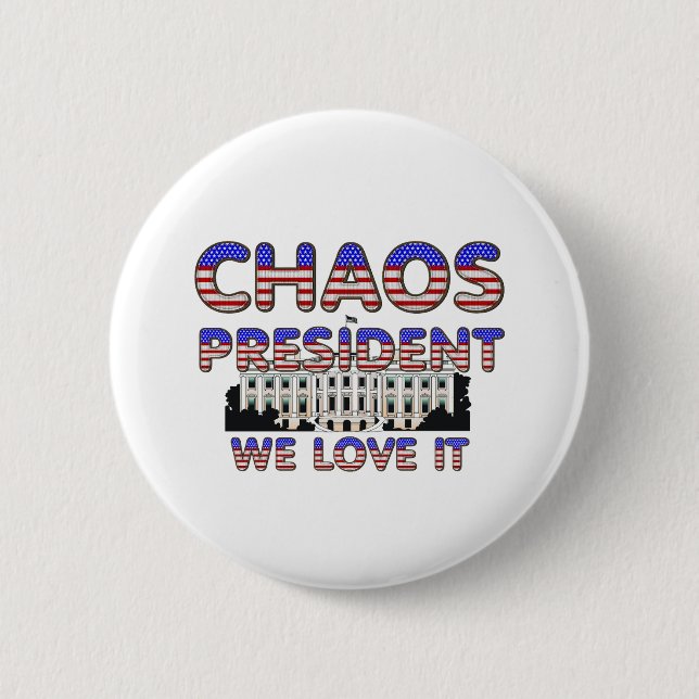 Chaos President, We Love It Buttons (Front)