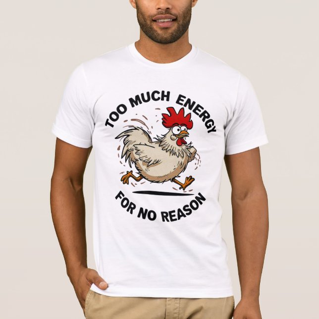 Chaotic Chicken Energy T-Shirt (Front)